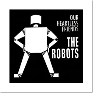 Our Heartless Friends - The Robots Posters and Art